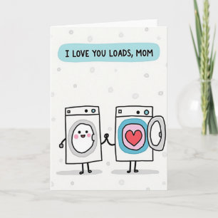 Loads Of Love Mom Illustration Card