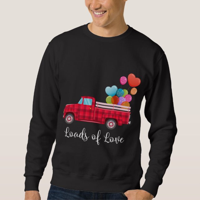 Loads of Love Pickup Red Truck Valentine's Day Hea Sweatshirt (Front)
