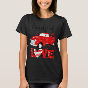 Loads of Love Red Truck Valentine's Day Mens Women T-Shirt