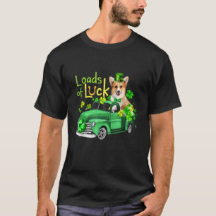 Loads Of Luck Corgi Sitting On Truck St Patrick T-Shirt