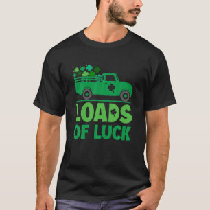 Loads Of Luck Irish Lucky Shamrocks St Patricks Da T-Shirt