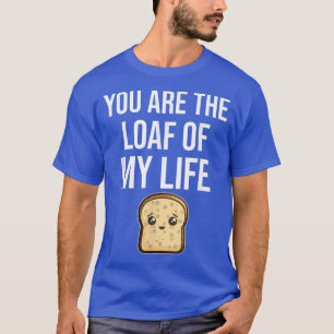 Loaf Of Bread Cake Decorator Baking For Pastry Cak T-Shirt