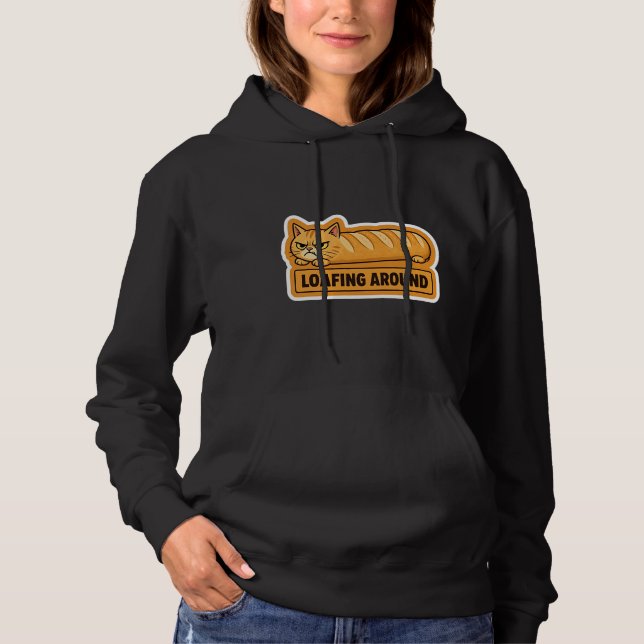Loafing Around Funny Cat Bread  Hoodie (Front)