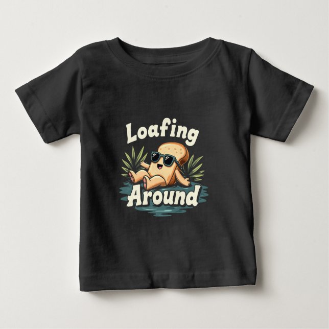 Loafing Around Relaxing Bread Food Lover Baby T-Shirt (Front)