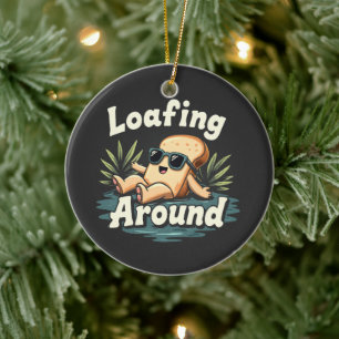 Loafing Around Relaxing Bread Food Lover Ceramic Ornament