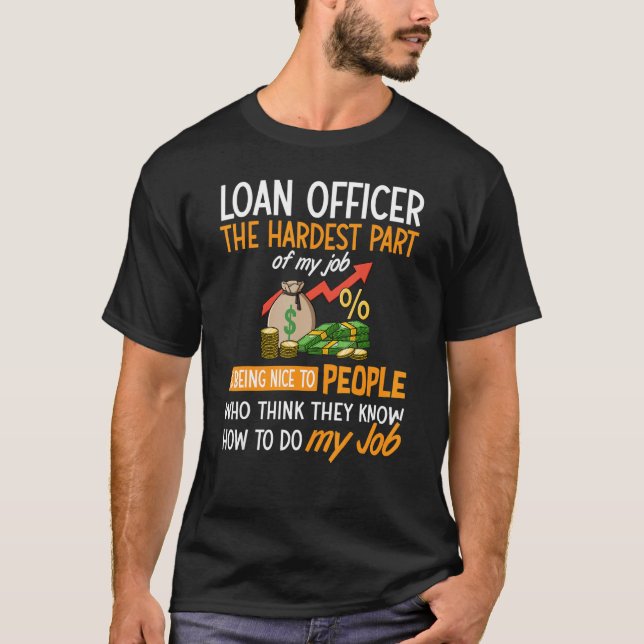 Loan Officer Assistant Mortgage Loan Lender Traini T-Shirt (Front)