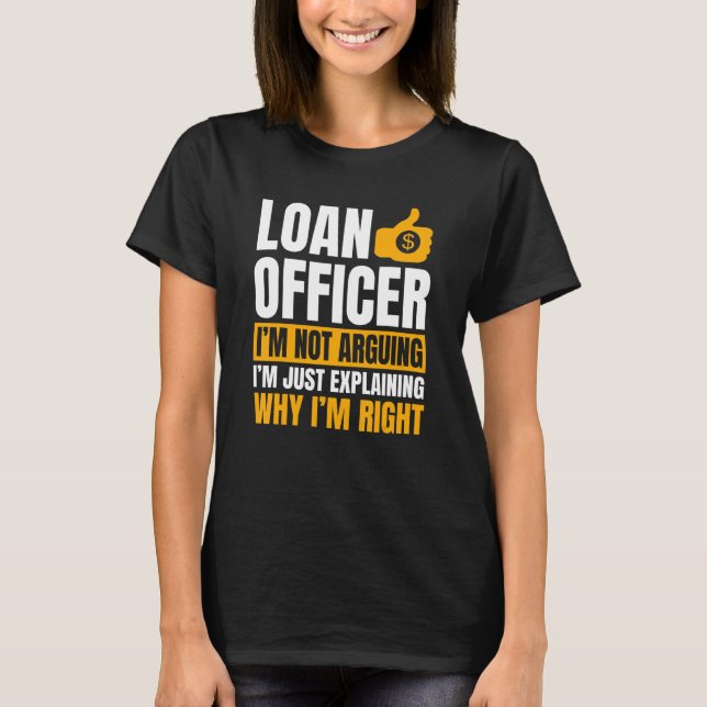 Loan Officer Bank Teller Moneylender Mortgagee Ban T-Shirt (Front)