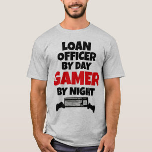 Loan Officer by Day Gamer by Night T-Shirt