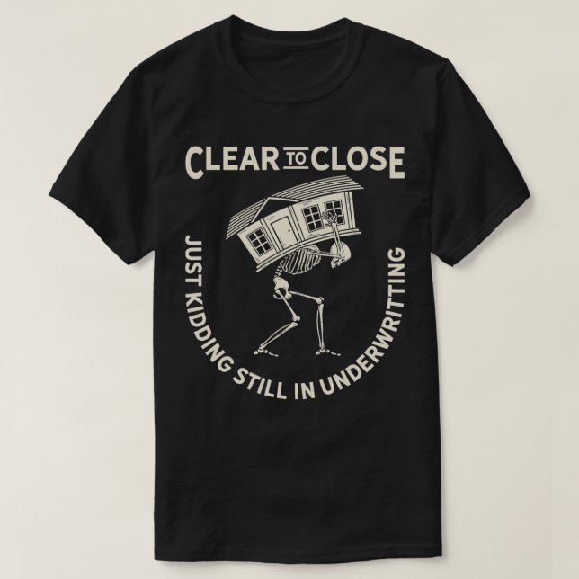 loan officer gifts mortgage broker Underwriting Lo T-Shirt (Design Front)