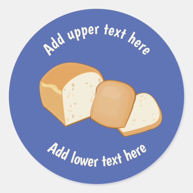 Loaves of Bread with Slices - Your Own Slogan on Classic Round Sticker (Front)