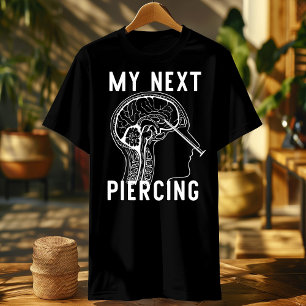 Lobotomy Piercing Shirt   Dark Humour Meme Tee