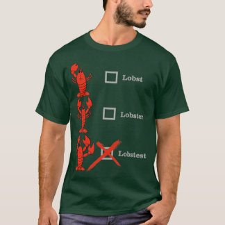 Lobst Lobster Lobstest Crustacean Shellebration T-Shirt