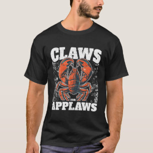 Lobster Claws Lobster Pun I Lobster T-Shirt