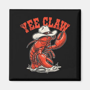Lobster Cowboy Trendy Yee Claw Funny Lobster Magnet