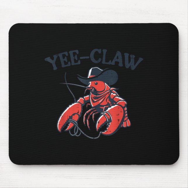 Lobster Crayfish Yee Claw Funny Crawfish Pun Men W Mouse Pad (Front)