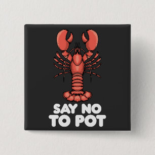 Lobster Say No To Pot 15 Cm Square Badge
