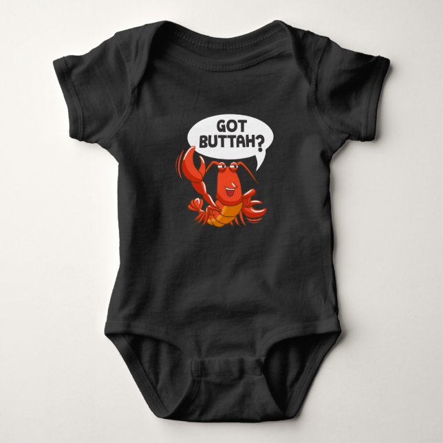 Lobster Sea Food Lover Got Buttah Baby Bodysuit (Front)