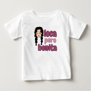 Loca Pero Bonita Baby T-Shirt