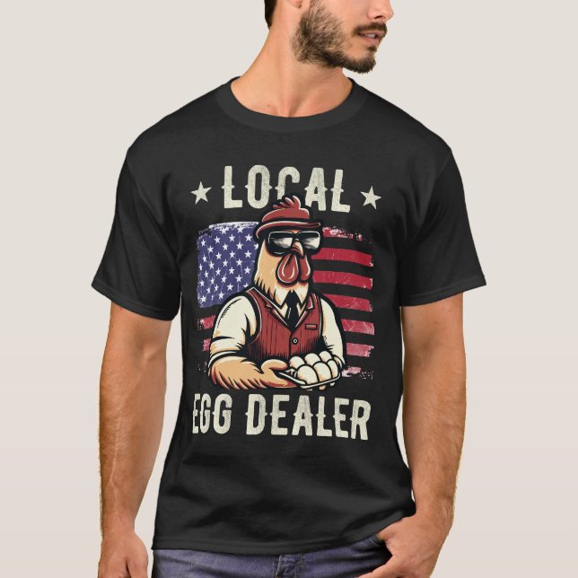 Local Egg Dealer 4th Of July Chicken American Flag T-Shirt (Front)