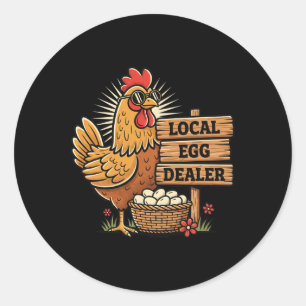 Local Egg Dealer Chicken Farmer Funny Farm Animal Classic Round Sticker