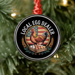 Local Egg Dealer Roster Funny Chicken Farmer Metal Ornament