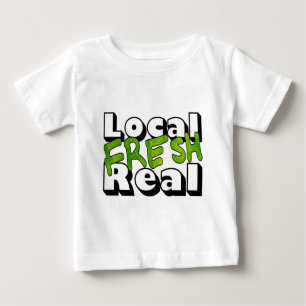 Local Fresh Real Baby T-Shirt