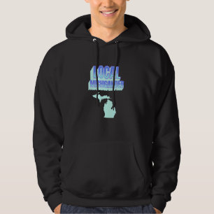 LOCAL MICHIGANDER Fun Michigan Native 3 Hoodie