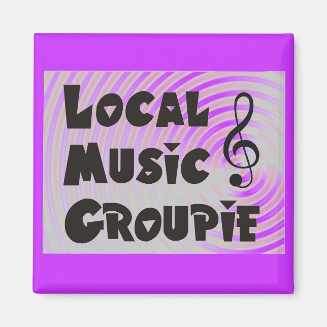 Local Music Groupie Magnet (Front)