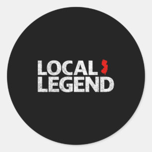 Local New Jersey Legend - Funny Sarcastic New Jers Classic Round Sticker