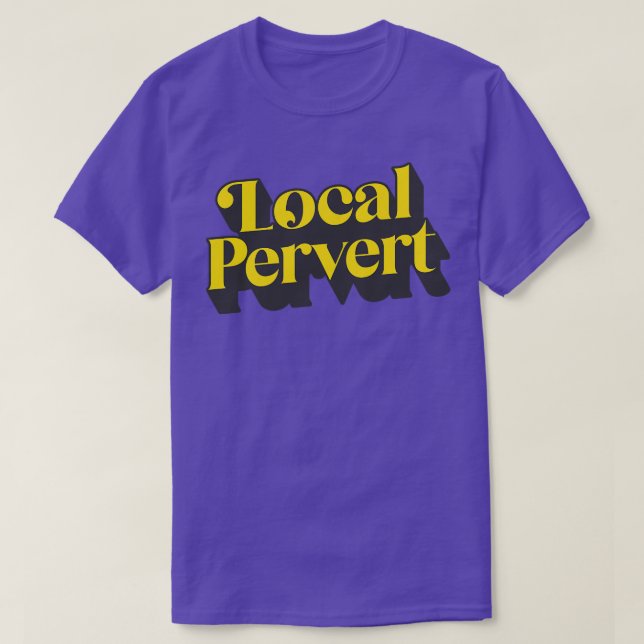 Local Pervert T-Shirt (Design Front)