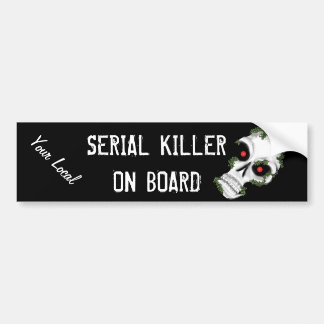 Local Serial Killer Bumper Sticker (Front)