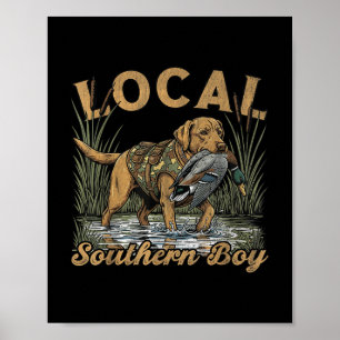 Local Southern Boy Duck Hunting Waterfowl Outdoor Poster