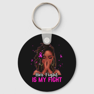 Loc'd Hair Black Woman Her Fight Is My Fight Breas Key Ring