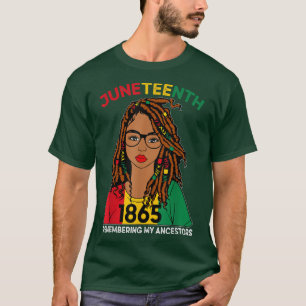 Loc'd Hair Black Women Remebering My Ancestors Jun T-Shirt