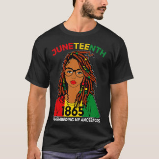 Locd Hair Black Women Remebering My Ancestors June T-Shirt