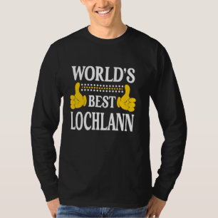 Lochlann Personal Name First Name World's Best Loc T-Shirt