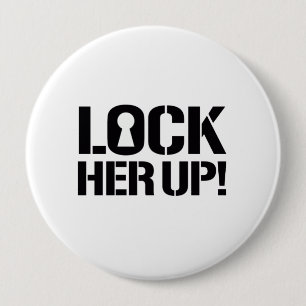 LOCK HER UP - Hillary for Prison --- Election 2016 10 Cm Round Badge
