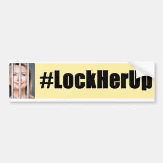 LOCK HER UP - Hillary, that is, as she deserves Bumper Sticker