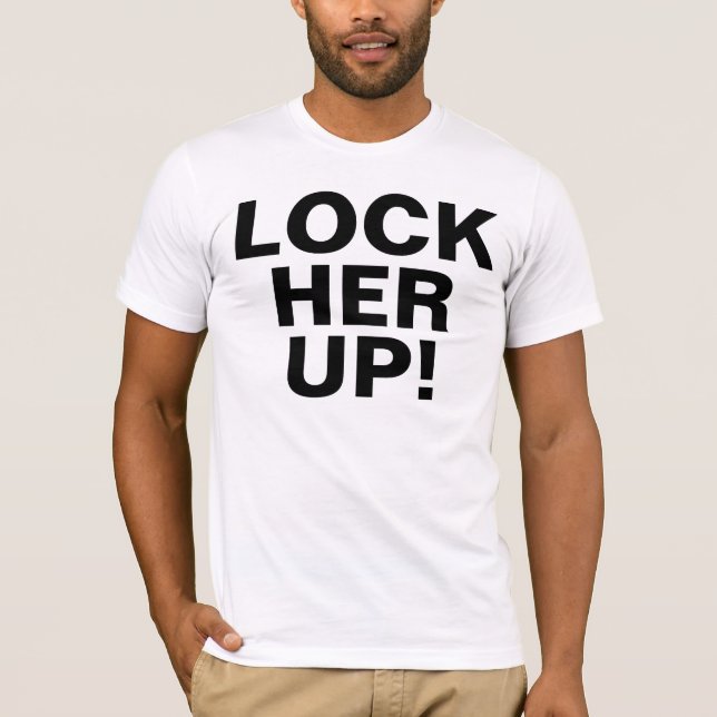 LOCK HER UP T-Shirt (Front)