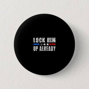 Lock Him Up Already Funny Trump #lockhimupalready 6 Cm Round Badge