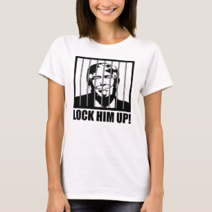Lock Him Up! Anti-Trump Political Humor T-Shirt