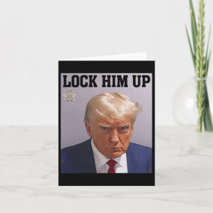 Lock Him Up Donald Trump Mug Shot T S Anti Trump G Card