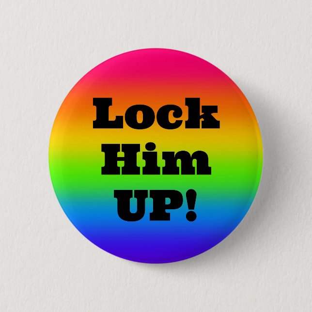 Lock Him UP! (edit text) 6 Cm Round Badge (Front)