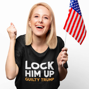 Lock Him Up Guilty Trump T-Shirt