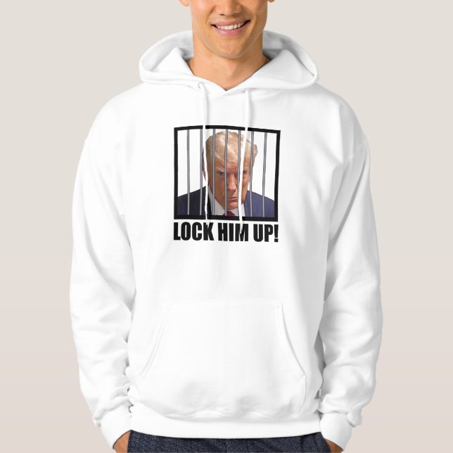 Lock Him Up! Trump Mugshot Hoodie (Front)