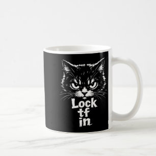 Lock TF in Cat Coffee Mug