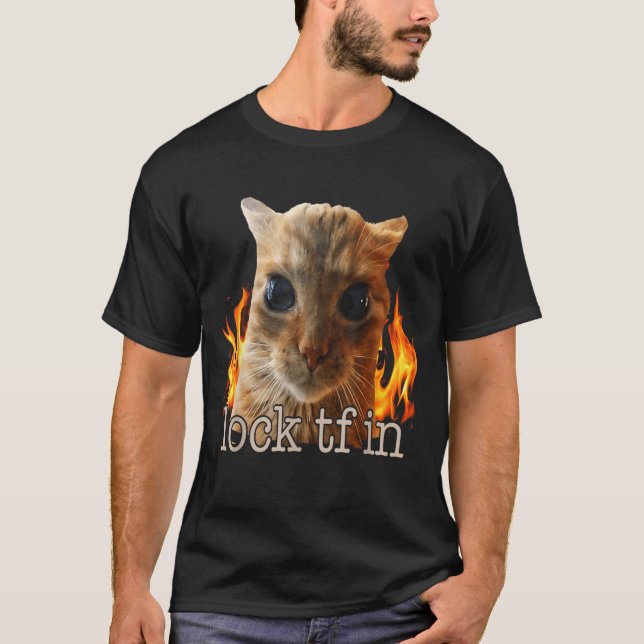 Lock tf in cat T-Shirt (Front)
