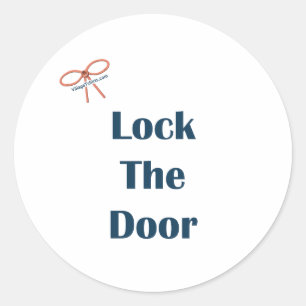 Lock The Door Reminders Classic Round Sticker