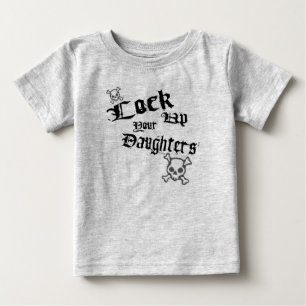 Lock Up Your Daughters Baby T-Shirt