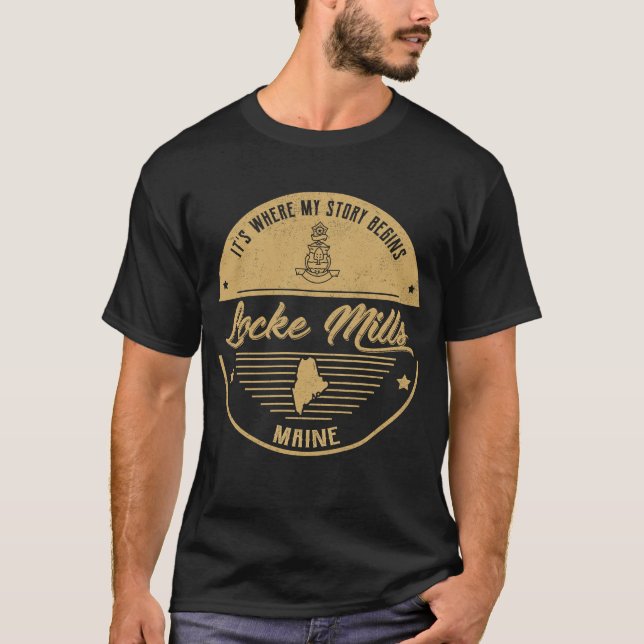 Locke Mills Maine It's Where my story begins T-Shirt (Front)
